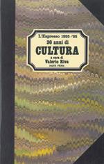 30 anni di cultura. 1955 - '85. Parte prima e seconda