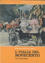 L' Italia del Novecento. I. L'età giolittiana (1900. 1914). II. Dalla prima guerra mondiale alla Costituzione Repubblicana
