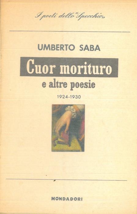 Cuor morituro e altre poesie. 1924-1930 - Umberto Saba - copertina