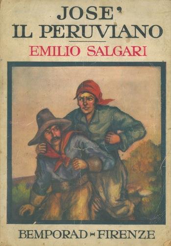 José il Peruviano. Romanzo postumo tratto da trama lasciata dall'Autore e pubblicato a cura di Nadir Salgari. Illustrazioni fuori testo di F. Fabbi - Emilio Salgari - copertina