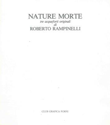 Nature morte. Tre acqueforti originali di Roberta Rampinelli - Piero Santini - copertina