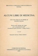 Alcuni libri di Medicina con una scelta delle opere di Filippo Pacini