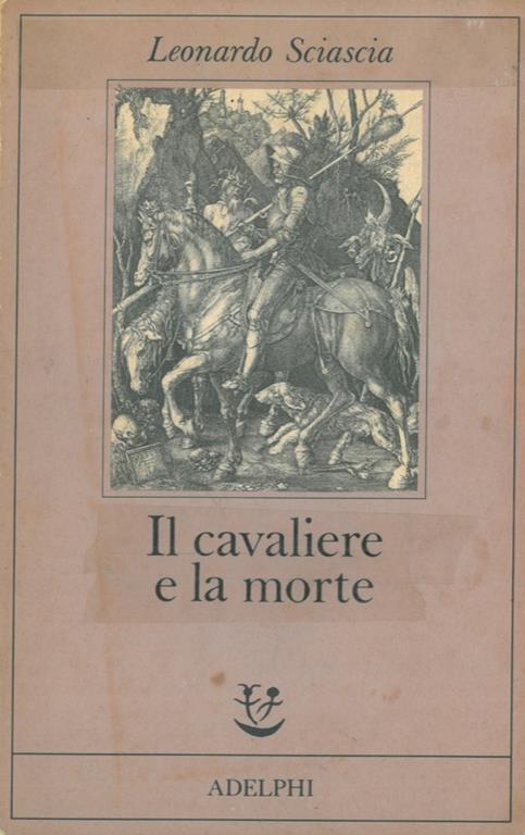 Il cavaliere e la morte. Sotie - Leonardo Sciascia - copertina