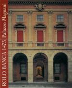 Rolo Banca 1473. Palazzo Magnani