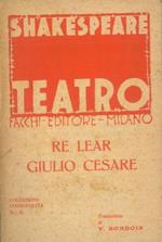 Re Lear. Giulio Cesare. Traduzione di Virgilio Bondois