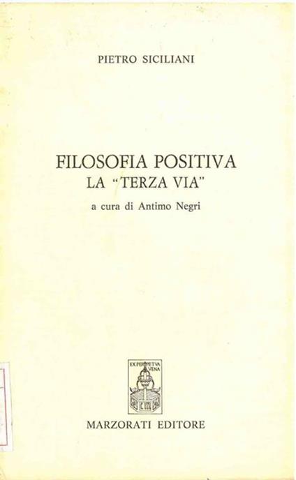 Filosofia positiva. La "terza via". A cura di Antimo Negri - Pierluigi Siciliani - copertina