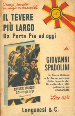 Il Tevere più largo. Da Porta Pia ad oggi - Giovanni Spadolini - copertina