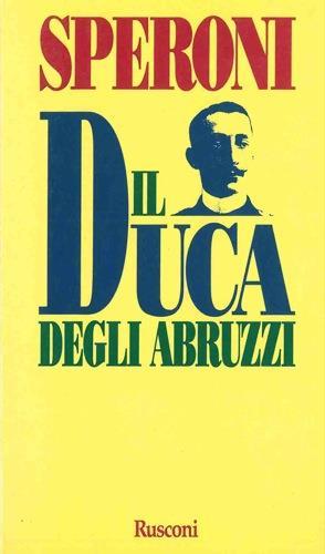 Il duca degli Abruzzi - Gigi Speroni - copertina