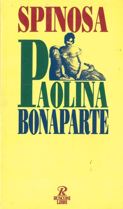 Paolina Bonaparte. L'amante imperiale - Antonio Spinosa - copertina