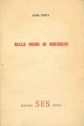 Sulle orme di Rousseau - Aldo Testa - copertina