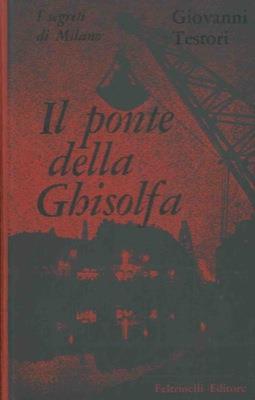 Il ponte della Ghisolfa - Giovanni Testori - copertina