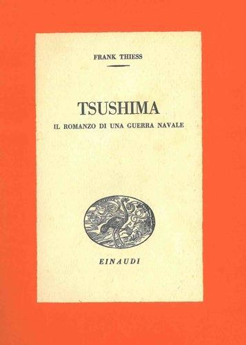 Tsushima. Il romanzo di una guerra navale - Frank Thiess - copertina