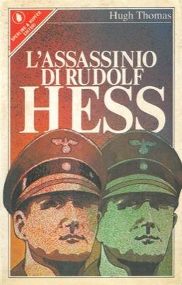 L' assassinio di Rudolf Hess - Hugh Thomas - copertina