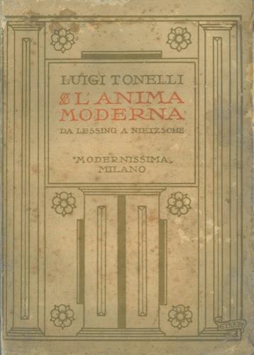 L' anima moderna da Lessing a Nietzsche - Luigi Tonelli - copertina