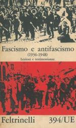 Fascismo e antifascismo. (1936-1948). Lezioni e testimonianze