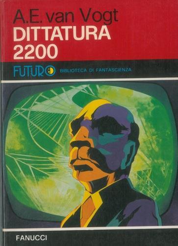 Dittatura 2200 - Alfred E. Van Vogt - copertina