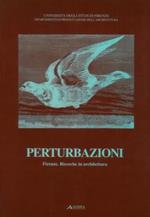 Perturbazioni Firenze. Ricerche in architettura