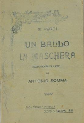 Un ballo in maschera. Melodramma in tre atti di Antonio Somma - Giuseppe Verdi - copertina