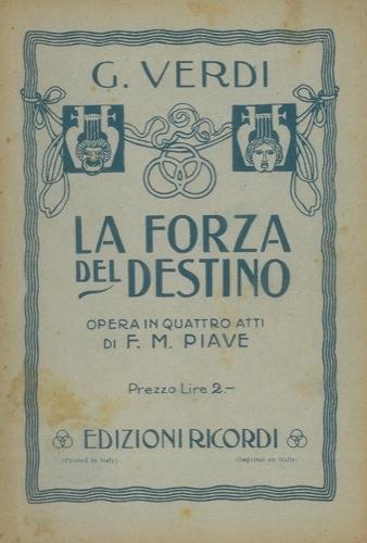 La forza del destino. Opera in in quattro atti di F.M. Piave - Giuseppe Verdi - copertina