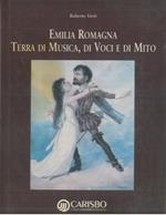 Emilia-Romagna. Terra di musica, di voci e di mito