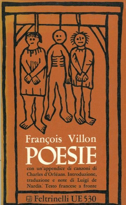 Poesie. In appendice: Sette canzoni di Charles d'Orléans. A cura di Luigi de Nardis - François Villon - copertina
