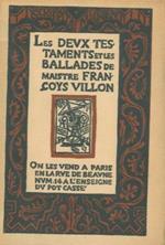 Les deux testaments et les ballades de maistre Françoys Villon