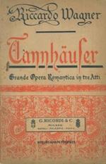Tannhauser ovvero La lotta dei Bardi al Castello di Varteburgo. Opera romantica in tre atti. Traduzione italiana di Salvatore De C. Marchesi