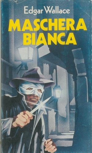 Maschera bianca - Edgar Wallace - copertina
