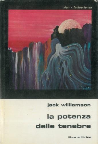 La potenza delle trenebre - Jack Williamson - copertina