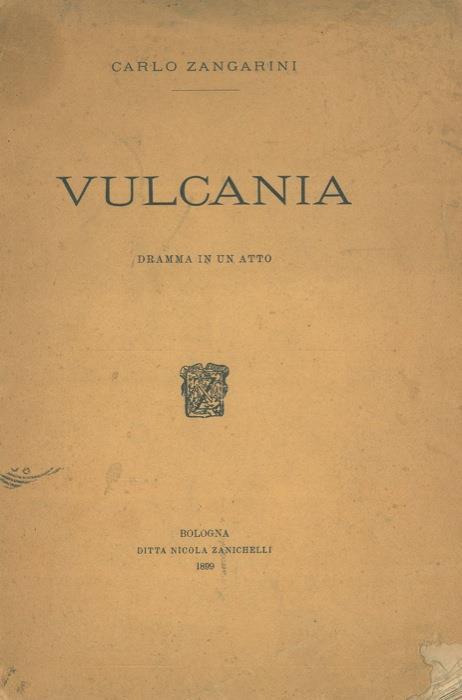 Vulcania. Dramma in un atto - Carlo Zangarini - copertina