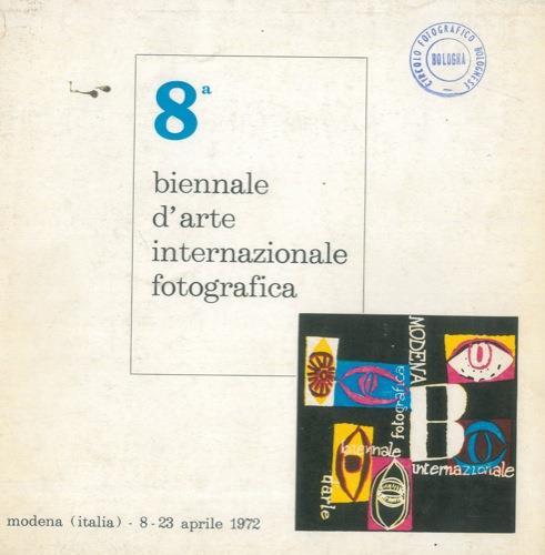 8a Biennale d'Arte Internazionale Fotografica. Modena (Italia). 8 - 23 aprile 1972 - copertina