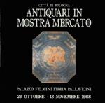 Antiquari in Mostra Mercato Regionale 1988. Palazzo Felicini Fibbia Pallavicini Via Galliera, 12/24. Bologna 29 ottobre. 13 novembre