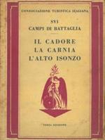 Il Cadore, la Carnia, l'Alto Isonzo. Sui campi di battaglia