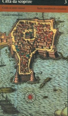 Città da scoprire. Guida ai centri minori. Italia settentrionale. Italia centrale. Italia meridionale e insulare - copertina