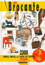L' edition brocante. Meubles et objets divers adjuges de 20F à 5000F. Selection de resultats de ventes aux encheres du 2 mars 1998 au 18 juillet 2000