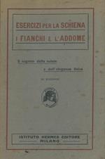 Esercizi per la schiena i fianchi e l'addome. Il segreto della salute e dell'eleganza fisica