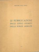 Le pubblicazioni degli uffici storici delle Forze Armate