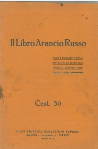 Il Libro Arancio Russo. Note e documenti diplomatici fra la Russia e le potenze europee prima della guerra - copertina