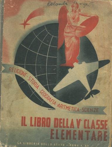 Il libro della V classe elementare. Religione. Storia. Geografia. Aritmetica. Scienze - copertina
