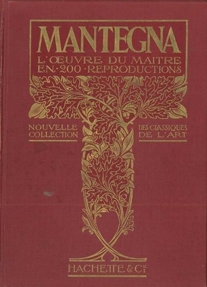 Mantegna. L'oeuvre du maitre. Tableaux. Gravures sur cuivre - copertina