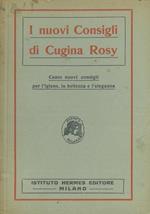 I nuovi consigli di cugina Rosy. Cento nuovi consigli per lìigiene, la bellezza e l