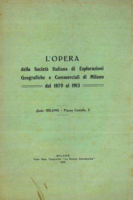 L' opera della Società Italiana di Esplorazioni Geografiche e Commerciali di Milano dal 1879 al 1913 - copertina