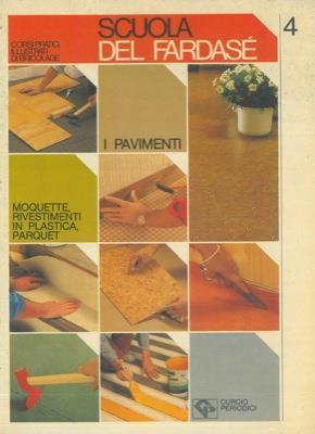 I pavimenti. Moquette, rivestimenti in plastica, parquet - copertina