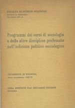 Programmi dei corsi di sociologia e delle altre discipline professate nell'indirizzo politico - sociologico. Università di Bologna. Anno accademico 1969 - 70