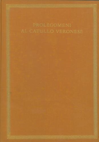 Prolegomeni al Catullo Veronese - G. Valerio Catullo - copertina