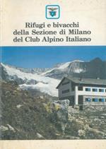 Rifugi e bivacchi della Sezione di Milano del Club Alpino Italiano