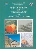 Rifugi e bivacchi della Sezione Ligure del Club Alpino Italiano