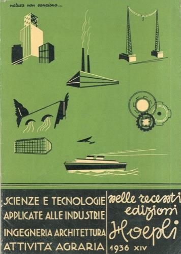 Scienze e tecnologie applicate alle industrie. nelle recenti edizioni Hoepli - copertina