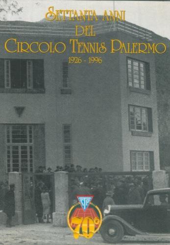 Settanta anni del Circolo Tennis di Palermo. 1926 - 1966 - copertina