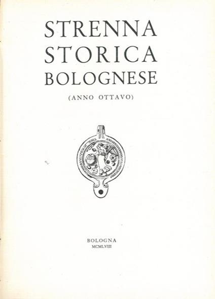 Strenna storica bolognese. Anno VIII. Pubblicazione periodica annuale di studi e ricerche di Storia d'Arte - copertina